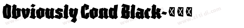 Obviously Cond Black字体转换